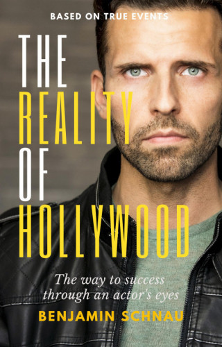 Benjamin Schnau: The Reality Of Hollywood