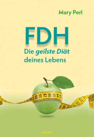 Mary Perl: FDH - Die geilste Diät deines Lebens