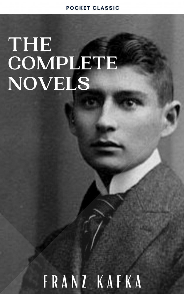 Franz Kafka: The Complete Novels - A Journey into the Surreal, Metamorphic  World of Existentialism (English Edition) eBook : Kafka, Franz, all,  Classics for: : Kindle Store