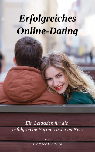 Florence D'Alelica: Erfolgreiches Online-Dating