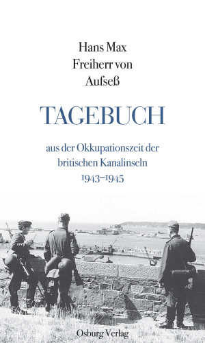 Hans Max Freiherr von Aufseß: Tagebuch aus der Okkupationszeit der britischen Kanalinseln