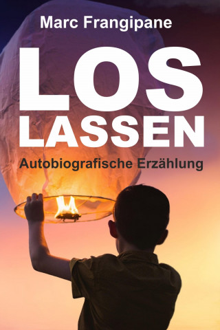 Marc Frangipane: Loslassen