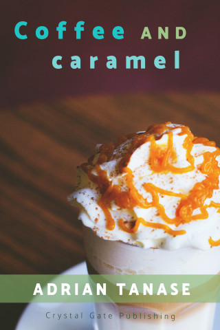Adrian Tanase: Coffee And Caramel
