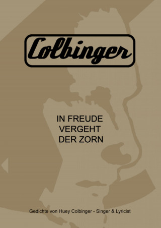 Huey Colbinger: In Freude vergeht der Zorn
