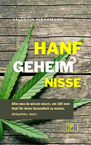 Valentin Kirchmann: Hanfgeheimnisse