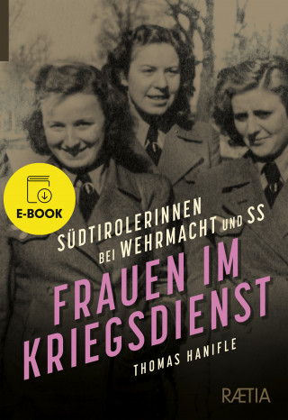Thomas Hanifle: Frauen im Kriegsdienst