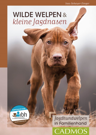 Ines Scheuer-Dinger: Wilde Welpen & kleine Jagdnasen