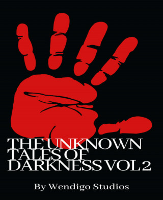 Wendigo Studios: The Unknown Tales Of Darkness Vol 2