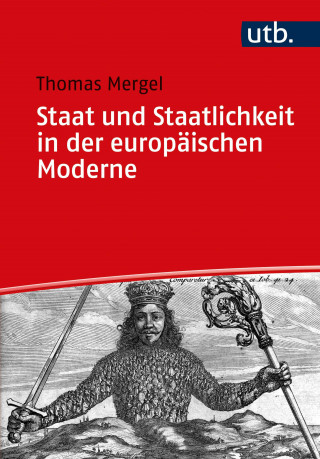 Thomas Mergel: Staat und Staatlichkeit in der europäischen Moderne
