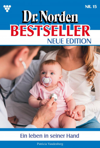 Patricia Vandenberg: Ein Leben in seiner Hand
