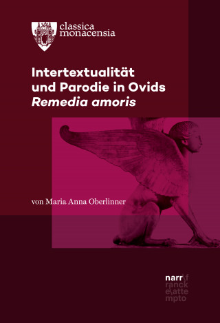 Maria Anna Oberlinner: Intertextualität und Parodie in Ovids Remedia amoris