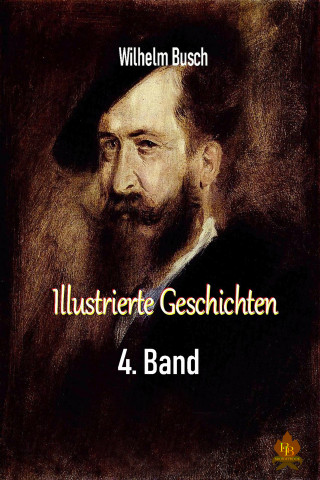 Wilhelm Busch: Illustrierte Geschichten - 4. Band
