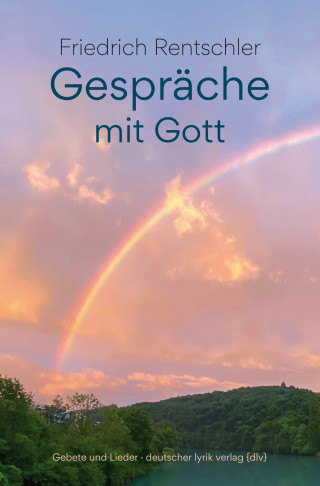 Friedrich Rentschler: Gespräche mit Gott