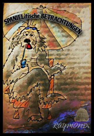 RAYMONDi: SPANIELITISCHE_BETRACHTUNGEN--BAND(1)