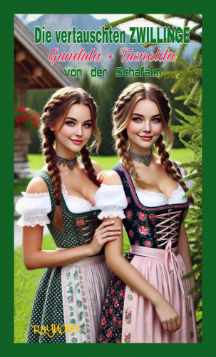 RAYMONDi: ALPENLAND_SAGA___"Die vertauschten ZWILLINGE......"