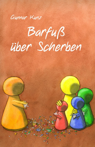 Gunnar Kunz: Barfuß über Scherben