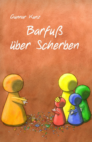 Gunnar Kunz: Barfuß über Scherben