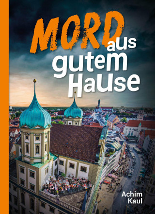 Achim Kaul: Mord aus gutem Hause