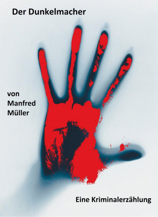 Manfred Müller: Der Dunkelmacher