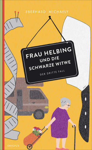 Eberhard Michaely: Frau Helbing und die schwarze Witwe