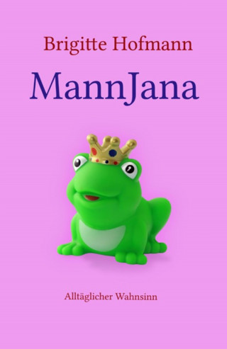 Brigitte Hofmann: MannJana