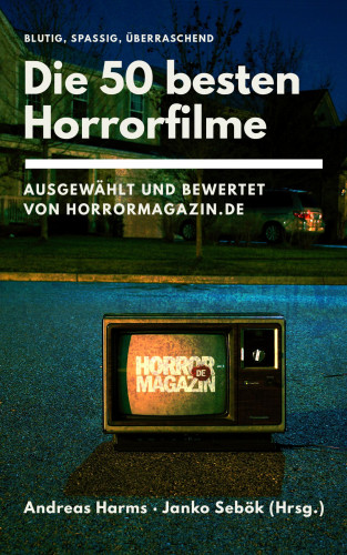 Janko Sebök, Andreas Harms: Die 50 besten Horrorfilme
