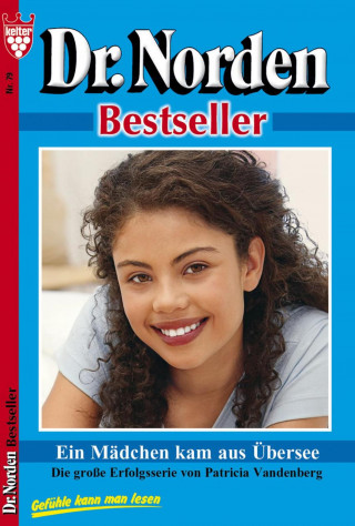 Patricia Vandenberg: Dr. Norden Bestseller 79 – Arztroman