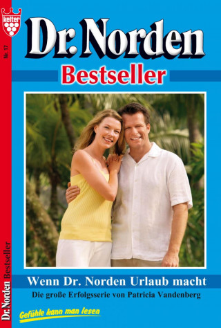 Patricia Vandenberg: Dr. Norden Bestseller 17 – Arztroman