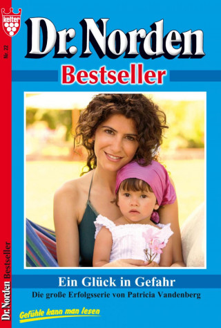 Patricia Vandenberg: Dr. Norden Bestseller 22 – Arztroman