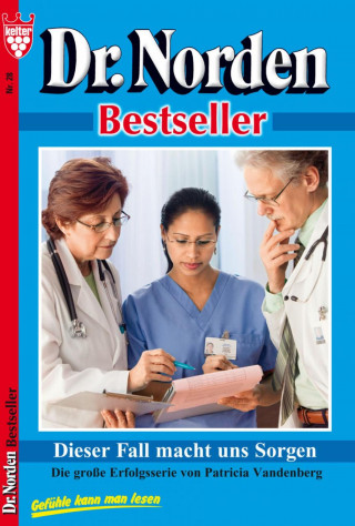 Patricia Vandenberg: Dr. Norden Bestseller 28 – Arztroman