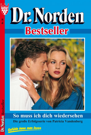 Patricia Vandenberg: Dr. Norden Bestseller 30 – Arztroman