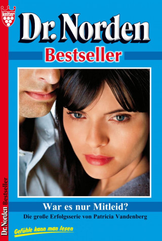 Patricia Vandenberg: Dr. Norden Bestseller 38 – Arztroman