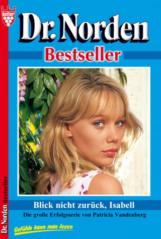 Patricia Vandenberg: Dr. Norden Bestseller 49 – Arztroman