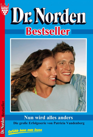 Patricia Vandenberg: Dr. Norden Bestseller 53 – Arztroman