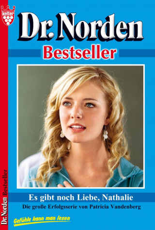 Patricia Vandenberg: Dr. Norden Bestseller 56 – Arztroman