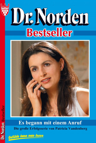 Patricia Vandenberg: Dr. Norden Bestseller 57 – Arztroman