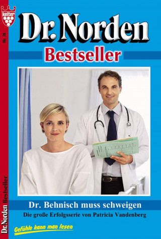 Patricia Vandenberg: Dr. Norden Bestseller 78 – Arztroman