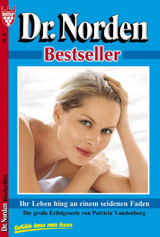 Patricia Vandenberg: Dr. Norden Bestseller 82 – Arztroman