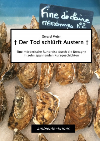 Gérard Mejer: Der Tod schlürft Austern