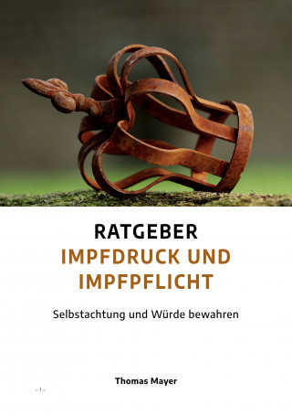 Thomas Mayer: Ratgeber Impfdruck und Impfpflicht