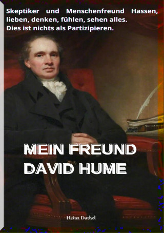 Heinz Duthel: MEIN FREUND DAVID HUME