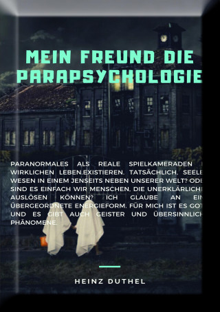 Heinz Duthel: MEIN FREUND DIE PARAPSYCHOLOGIE