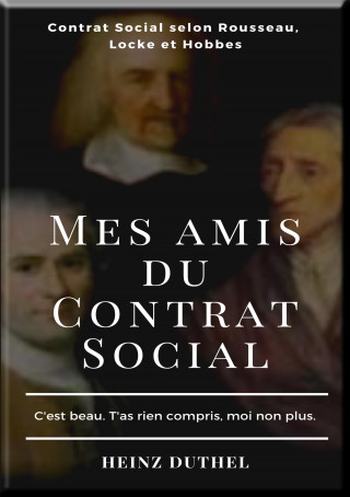Heinz Duthel: MES AMIS DU CONTRAT SOCIAL
