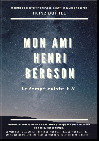 Heinz Duthel: MON AMI HENRI BERGSON