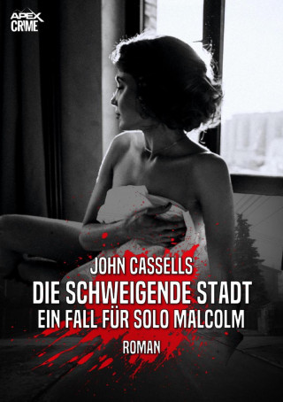 John Cassells: DIE SCHWEIGENDE STADT - EIN FALL FÜR SOLO MALCOLM