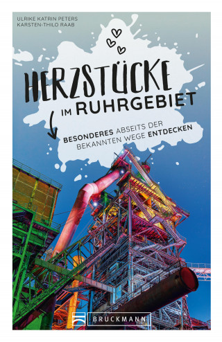 Ulrike Katrin Peters, Karsten-Thilo Raab: Herzstücke im Ruhrgebiet