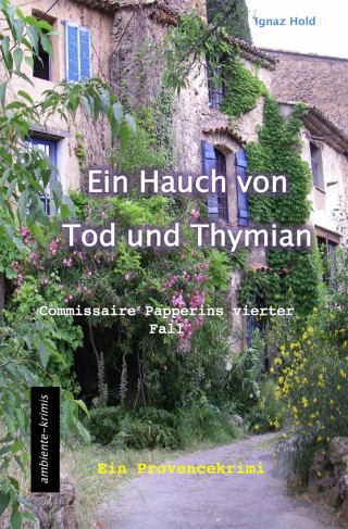 Ignaz Hold: Ein Hauch von Tod und Thymian
