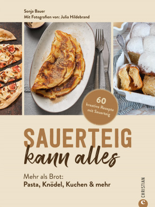 Sonja Bauer: Sauerteig kann alles