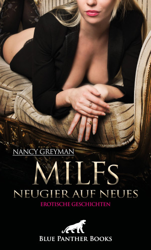 Nancy Greyman: MILFs - Neugier auf Neues | Erotische Geschichten