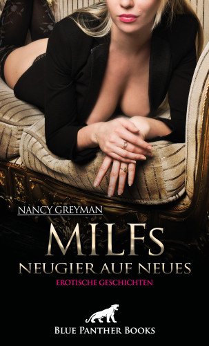 Nancy Greyman: MILFs - Neugier auf Neues | 9 geile erotische Geschichten